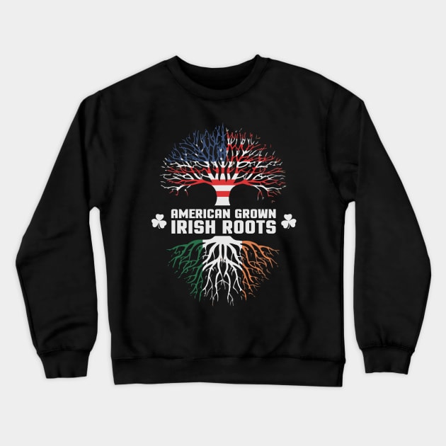 American Grown With Irish Roots Awesome Ireland Crewneck Sweatshirt by jMvillszz